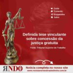 Definida tese vinculante sobre concessão da justiça gratuita