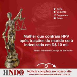 Mulher que contraiu HPV após traições do marido será indenizada em R$ 10 mil