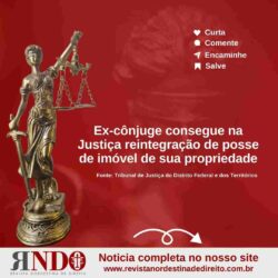 Ex-cônjuge consegue na Justiça reintegração de posse de imóvel de sua propriedade