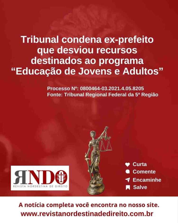 Tribunal condena ex-prefeito que desviou recursos destinados ao programa “Educação de Jovens e Adultos”