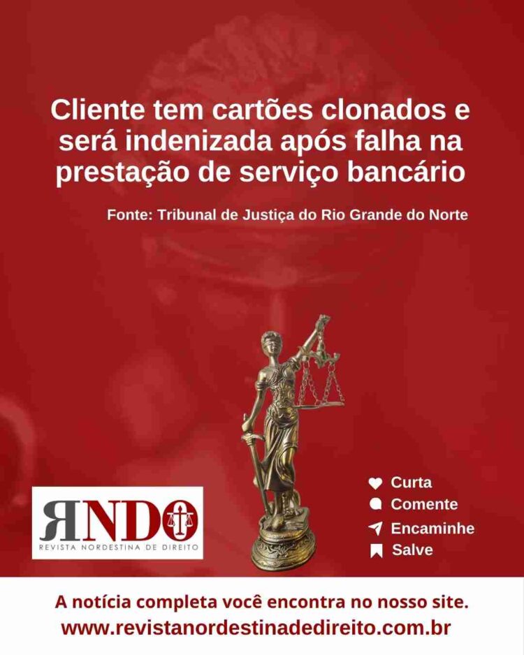 Cliente tem cartões clonados e será indenizada após falha na prestação de serviço bancário