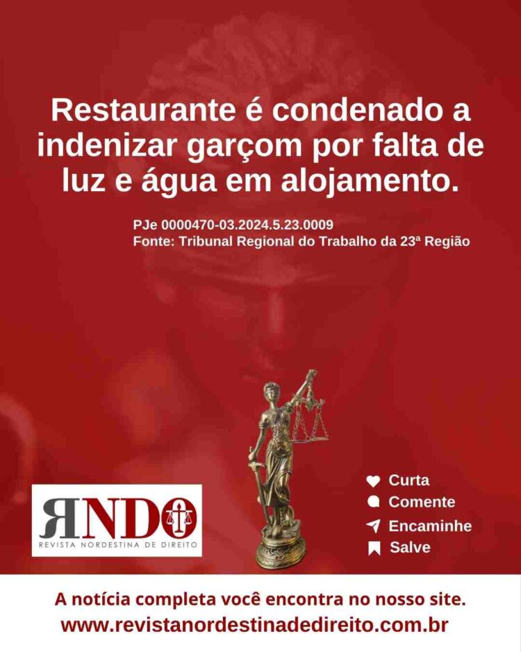 Restaurante é condenado a indenizar garçom por falta de luz e água em alojamento