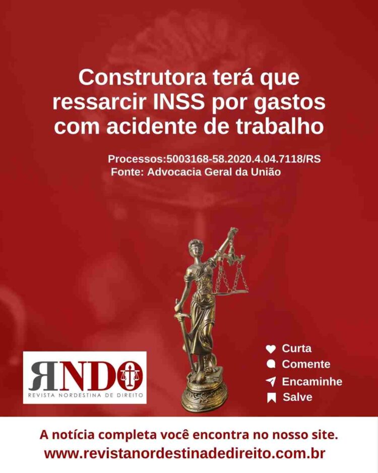 Construtora terá que ressarcir INSS por gastos com acidente de trabalho