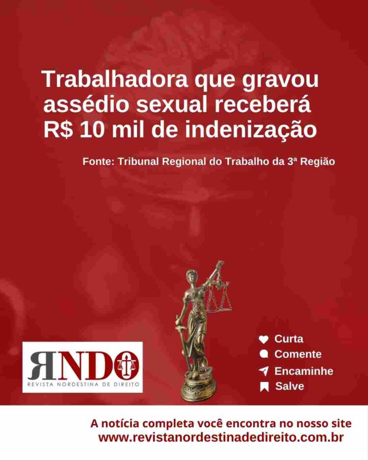 Trabalhadora que gravou assédio sexual receberá R$ 10 mil de indenização