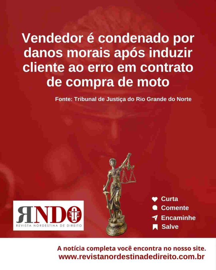 Vendedor é condenado por danos morais após induzir cliente ao erro em contrato de compra de moto