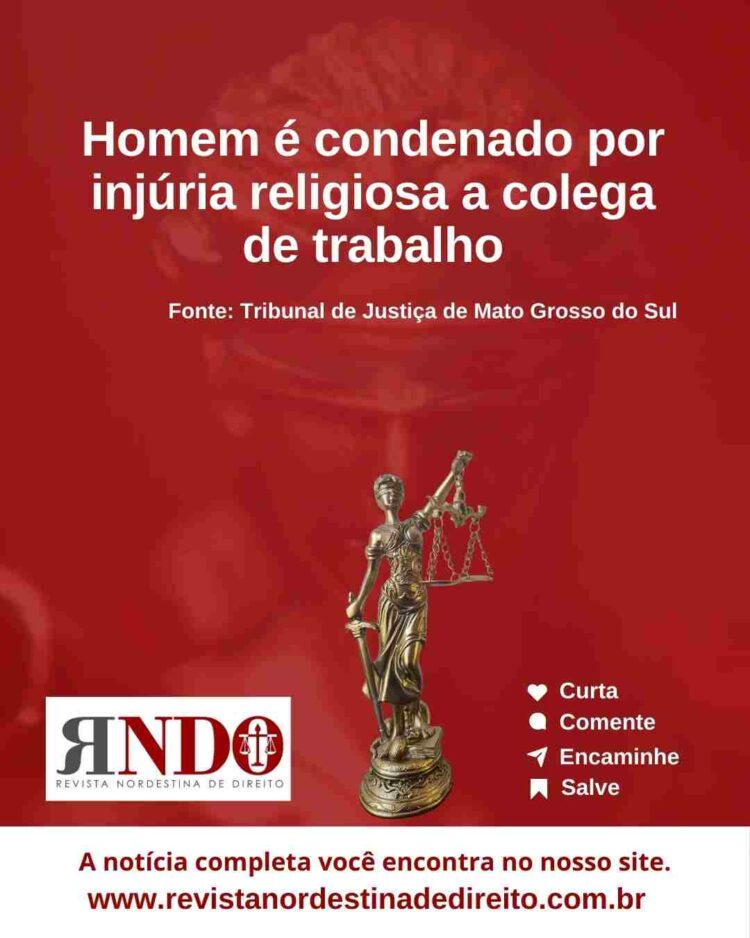 Homem é condenado por injúria religiosa a colega de trabalho