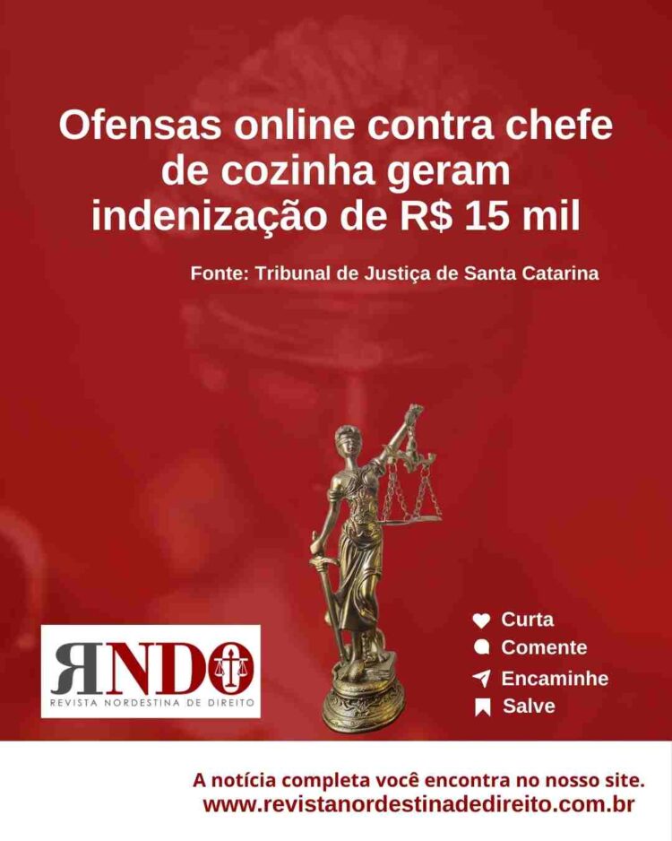 Ofensas online contra chefe de cozinha geram indenização de R$ 15 mil.