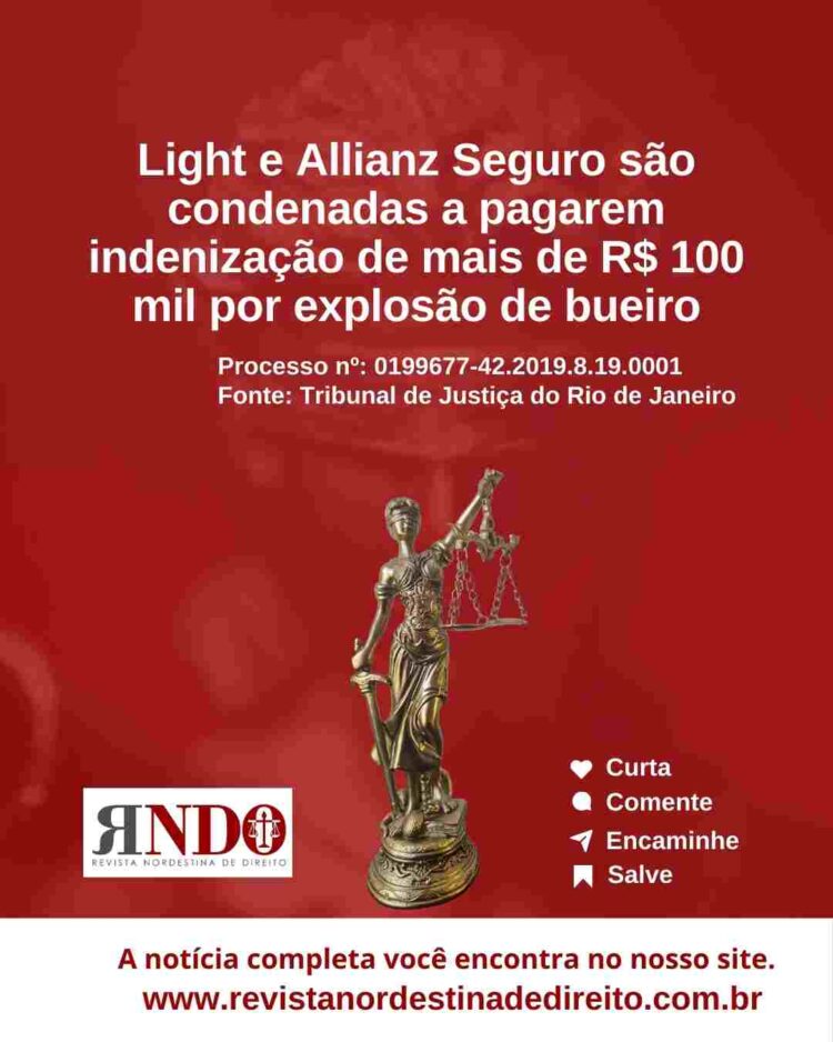 Light e Allianz Seguro são condenadas a pagarem indenização de mais de R$ 100 mil por explosão de bueiro