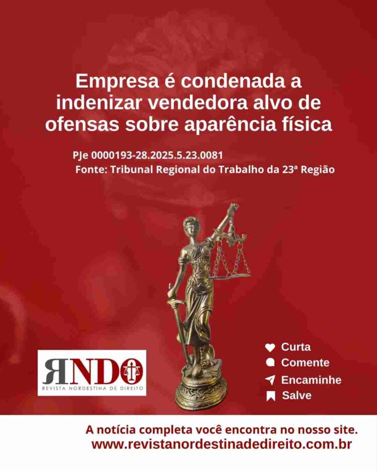 Empresa é condenada a indenizar vendedora alvo de ofensas sobre aparência física