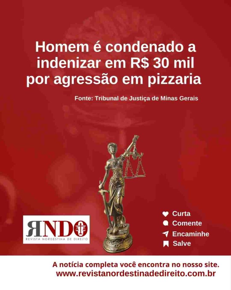 Homem é condenado a indenizar em R$ 30 mil por agressão em pizzaria