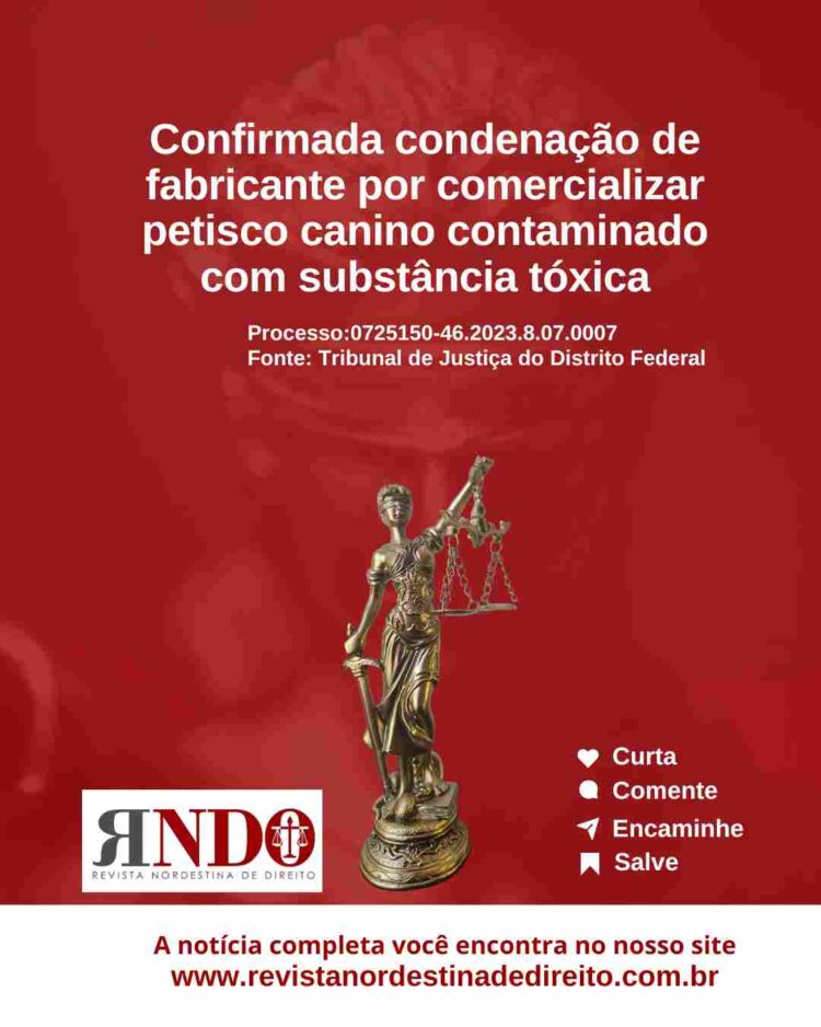 TJ confirma condenação de fabricante por comercializar petisco canino contaminado com substância tóxica