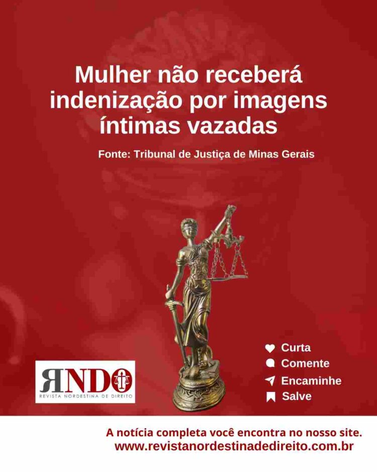 Mulher não receberá indenização por imagens íntimas vazadas