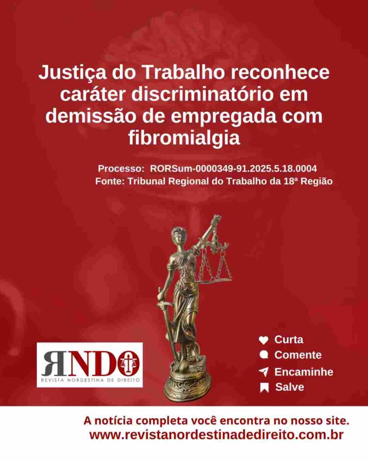 Justiça do Trabalho reconhece caráter discriminatório em demissão de empregada com fibromialgia