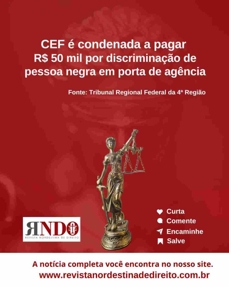 CEF é condenada a pagar R$ 50 mil por discriminação de pessoa negra em porta de agência
