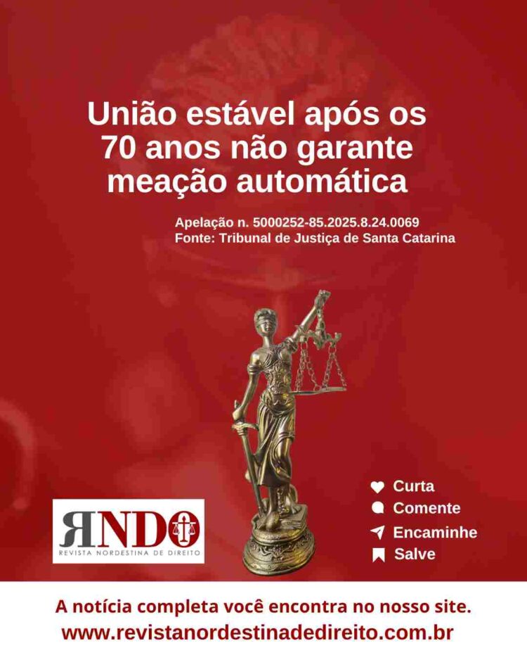 União estável após os 70 anos não garante meação automática