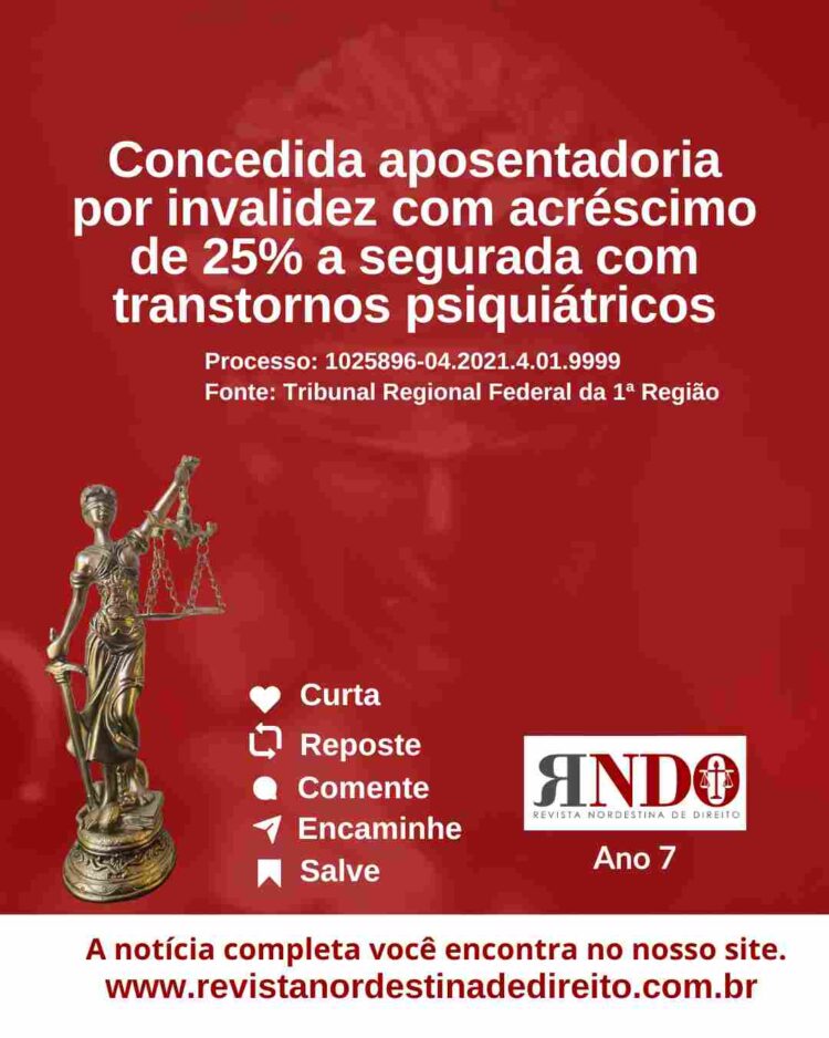 Concedida aposentadoria por invalidez com acréscimo de 25% a segurada com transtornos psiquiátricos