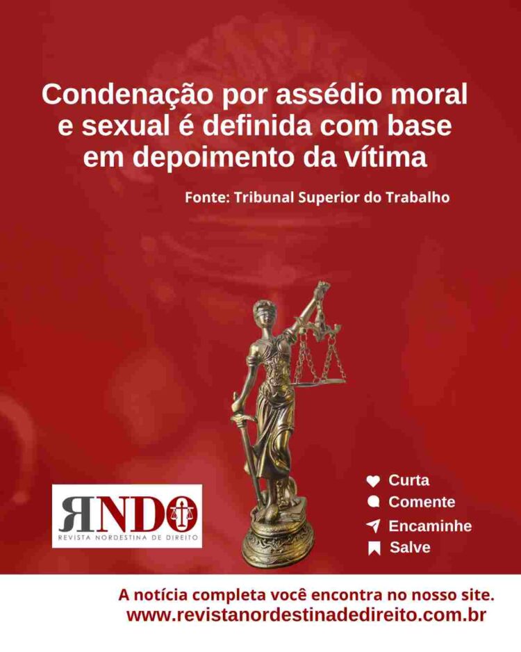 Condenação por assédio moral e sexual é definida com base em depoimento da vítima