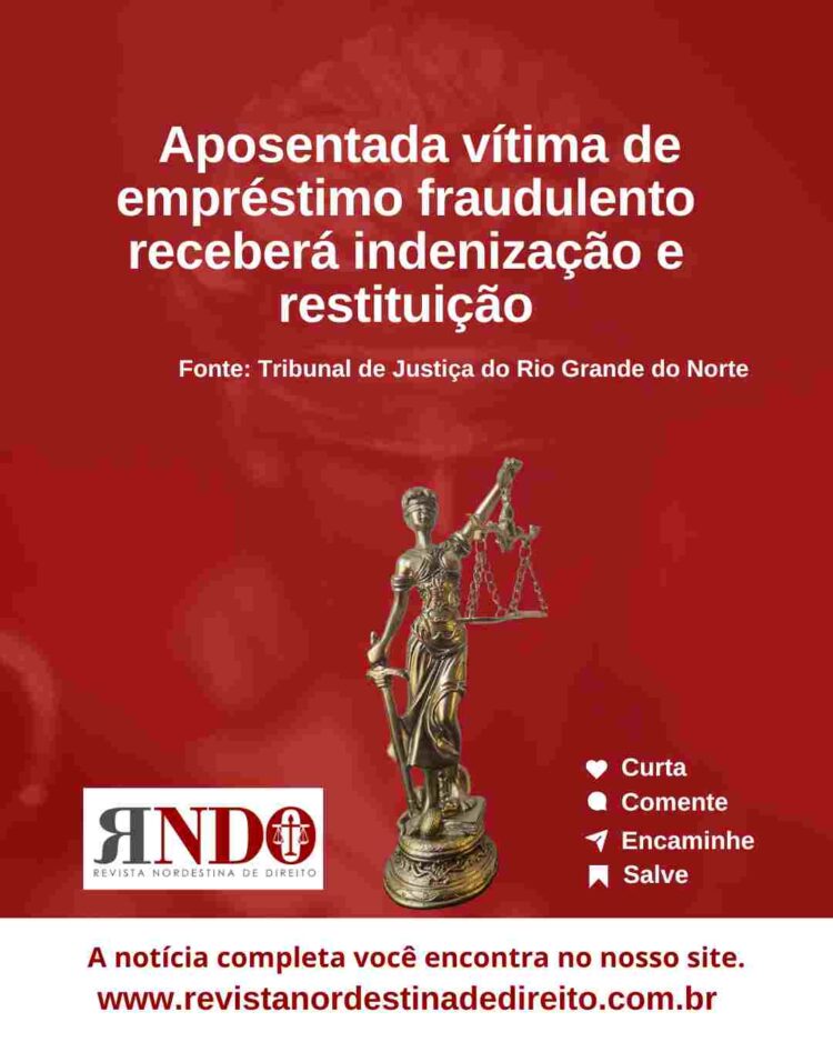 Aposentada vítima de empréstimo fraudulento receberá indenização e restituição