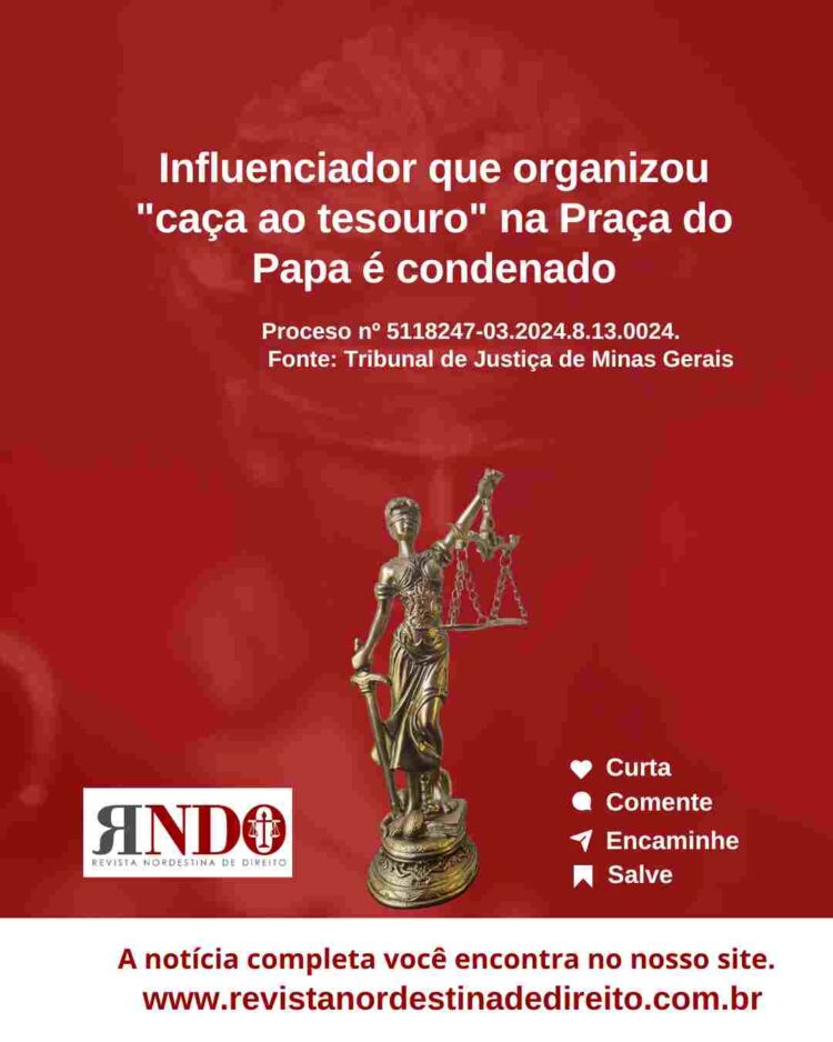 Influenciador que organizou “caça ao tesouro” na Praça do Papa é condenado