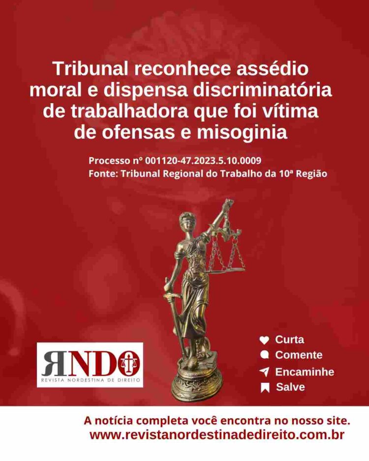 Tribunal reconhece assédio moral e dispensa discriminatória de trabalhadora que foi vítima de ofensas e misoginia