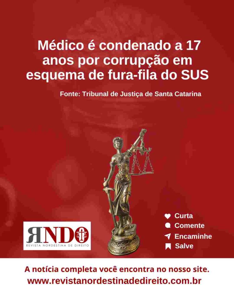 Médico é condenado a 17 anos por corrupção em esquema de fura-fila do SUS