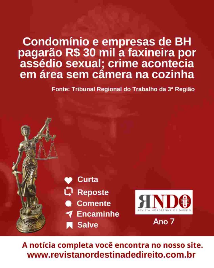 Condomínio e empresas de BH pagarão R$ 30 mil a faxineira por assédio sexual; crime acontecia em área sem câmera na cozinha