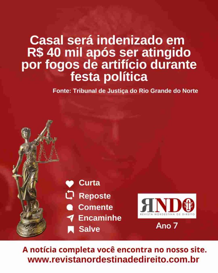 Casal será indenizado em R$ 40 mil após ser atingido por fogos de artifício durante festa política